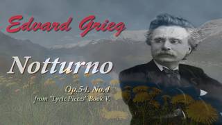 Edvard Grieg: Notturno Op.54. No.4 - from “Lyric Pieces” Book V.