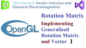 083 - Rotation Matrix, Implementing Generalized Rotation Matrix and Vector 1
