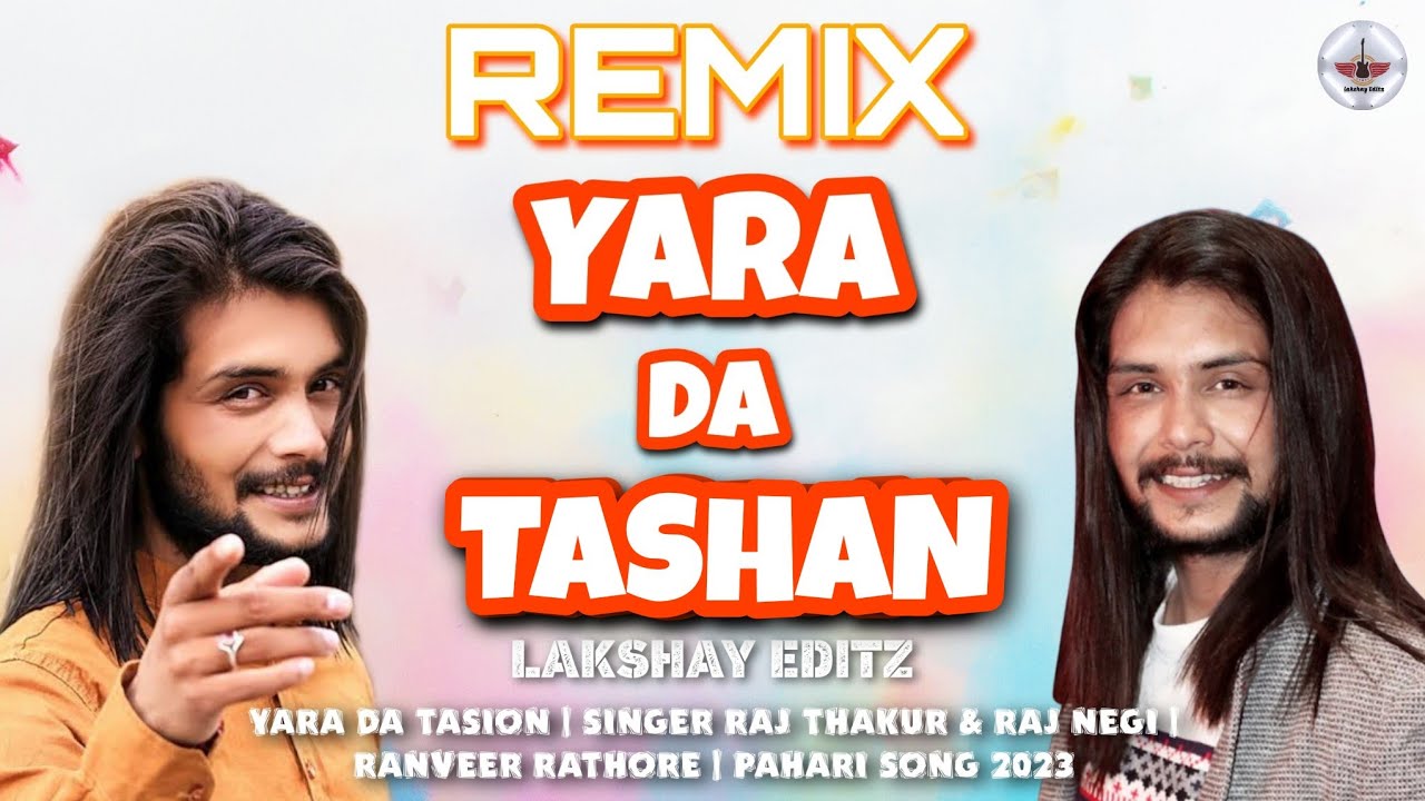 Yara Da Tashan ll Raj Thakur  Raj Negi ll Ranveer Rathore ll New Pahari Song 2023