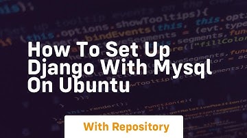 How to set up django with mysql on ubuntu
