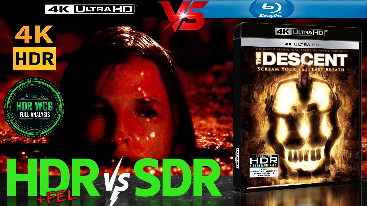 HDR DV WCG ANALYSIS ( The Descent 2005 ) 4K UHD BD REVIEW vs 1080p BD SDR 100nits 