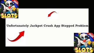 Fix Jackpot Crush App Unfortunately Has Stopped | Jackpot Crush App Stopped Problem | PSA 24 screenshot 1
