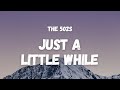 The 502s - Just A Little While (Lyrics) (TikTok Song) | and i said wait just a little while