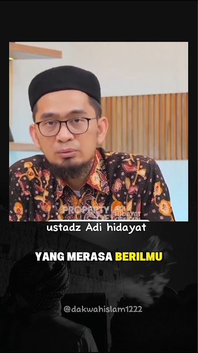 Jangan sombong dengan ilmumu #dakwah #ceramah #ustadzadihidayat #uah