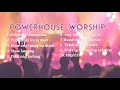 Christian worship playlist  powerhouse worship