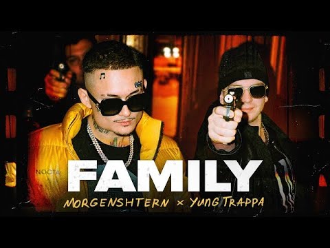 Morgenshtern x Yung Trappa - Family