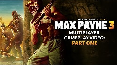 Max Payne 3: Multiplayer Gameplay Part One