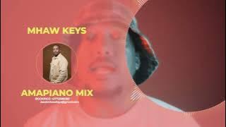 Mhaw Keys || Amapiano Mix || THE BEGINNING