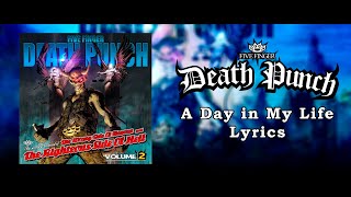 Five Finger Death Punch - A Day in My Life (Lyric Video) (HQ)