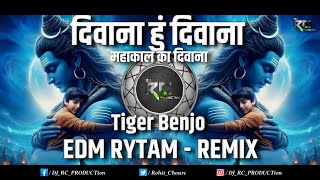 Deewana Hun Deewana Mahakal ka Deewana | EDM RYTAM- Remix | Dj RC PRODUCTion | Full Song Discription