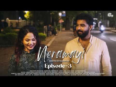 Neramayi - Episode 3 | Malayalam Web Series | Vaishnav Das | Leandra | Shibin