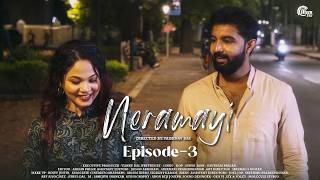 Neramayi - Episode 3 | Malayalam Web Series | Vaishnav Das | Leandra | Shibin