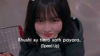 Khushi xu timro sath payara_(speed up)