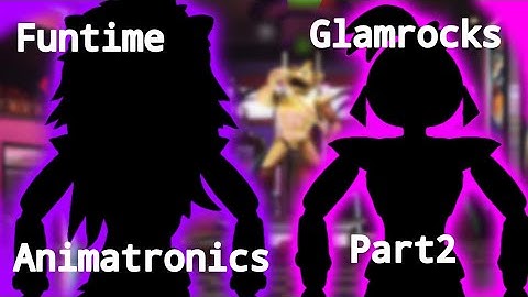 Funtime GlamRocks Animatronics Part2|FNaF SPEED EDIT
