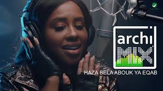 HAZA BELA ABOUQ YA EQAB By Dalia(REMIX BY ARCHIMIX) داليا - هذا بلى ابوك يا عقاب