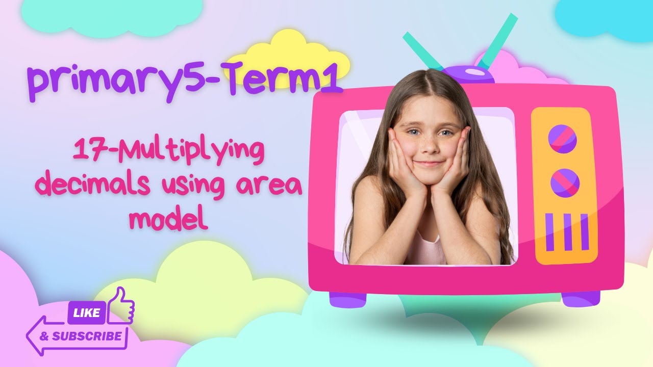 17- Multiplying decimals using area model-term1-primary5 - YouTube