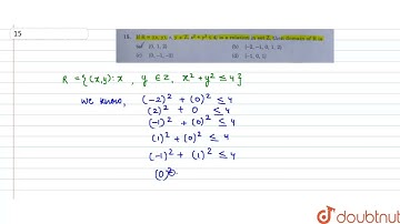 If R = {(x,y), x,y, inZ, x^2 +y^2 le4} is a relation in set Z, then domain of R is  | CLASS 12 |...