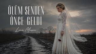 Sana Gelin Olacaktım… Ölüm Senden Önce Geldi | Lina Music