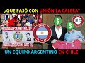 Que pas con unin la calera un equipo argentino en chile