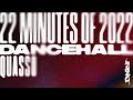 22 Minutes of 2022 — Quasso — Dancehall Mix
