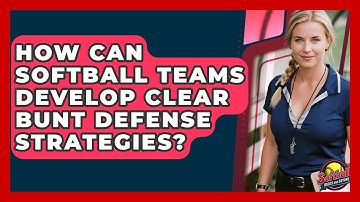 How Can Softball Teams Develop Clear Bunt Defense Strategies? - Softball Basics and Beyond