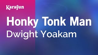 Honky Tonk Man - Dwight Yoakam | Karaoke Version | KaraFun chords