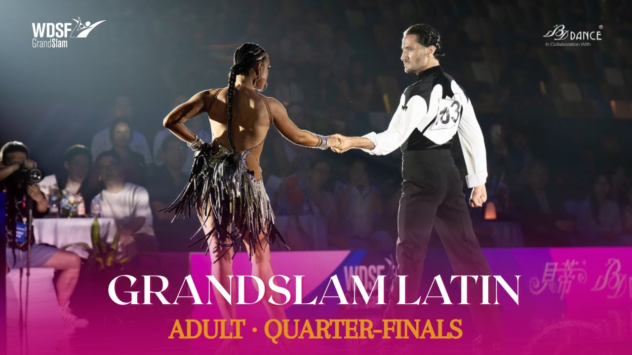 WDSF GrandSlam Latin Adult | QUARTER-FINALS | 2025 Wuxi 🇨🇳 - YouTube