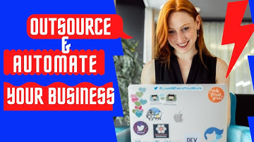 How to Outsource and Automate your Business