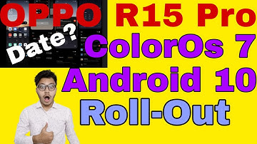 OPPO R15 PRO COLOROS 7 BASE ANDROID 10 UPDATE ROLL-OUT | Features And Release Date? |