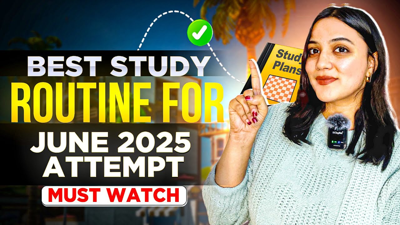 CS EXECUTIVE JUNE 2025 STUDY ROUTINE for Both Groups/single group ...
