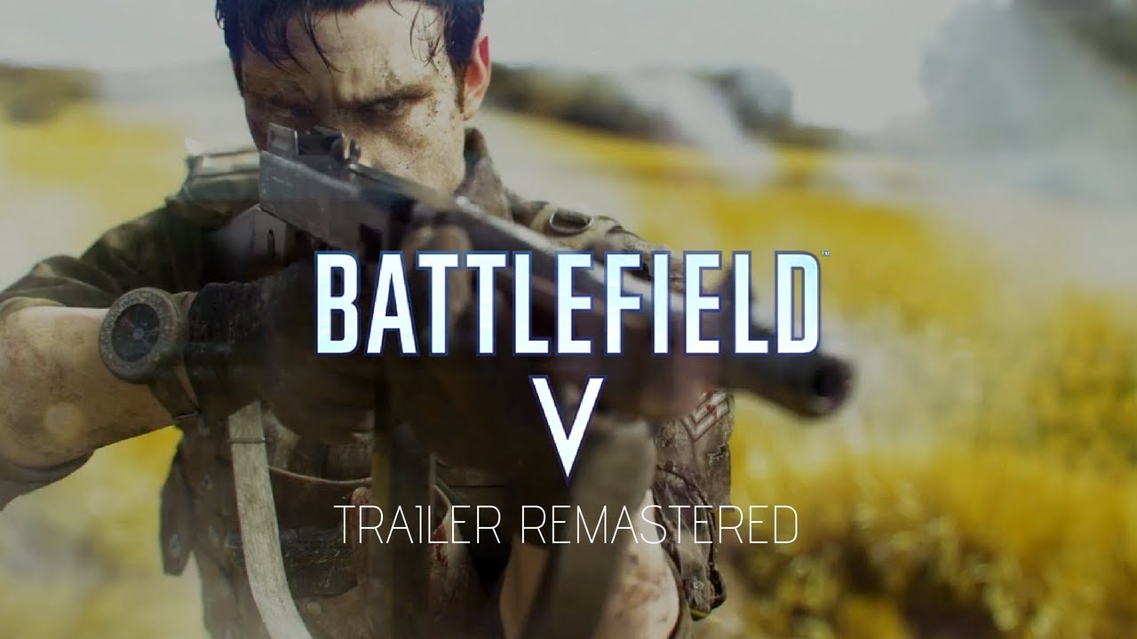 Battlefield V Official Trailer Remastered Hd Youtube