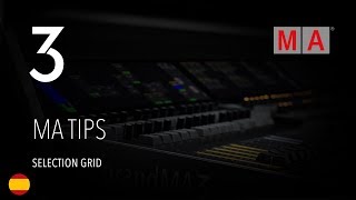 grandMA3 | MA Tips [ES] | Selection Grid