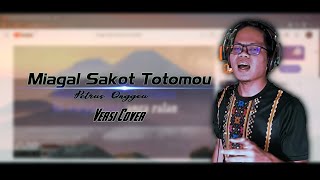 Miagal Sakot Totomou - Petrus Onggou | Versi Cover