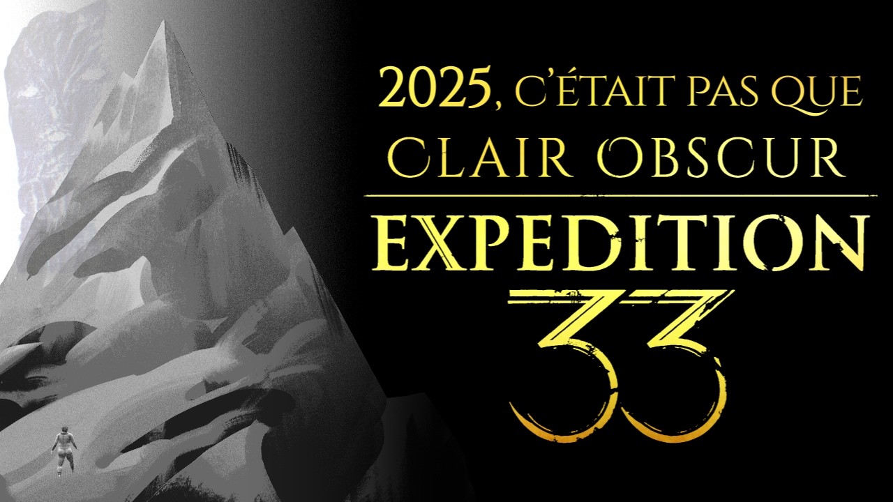 2025, c'était pas que CLAIR OBSCUR