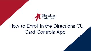 How to Enroll in the Directions CU Card Controls App