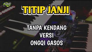 Titip Janji  Tanpa Kendang  Karaoke 