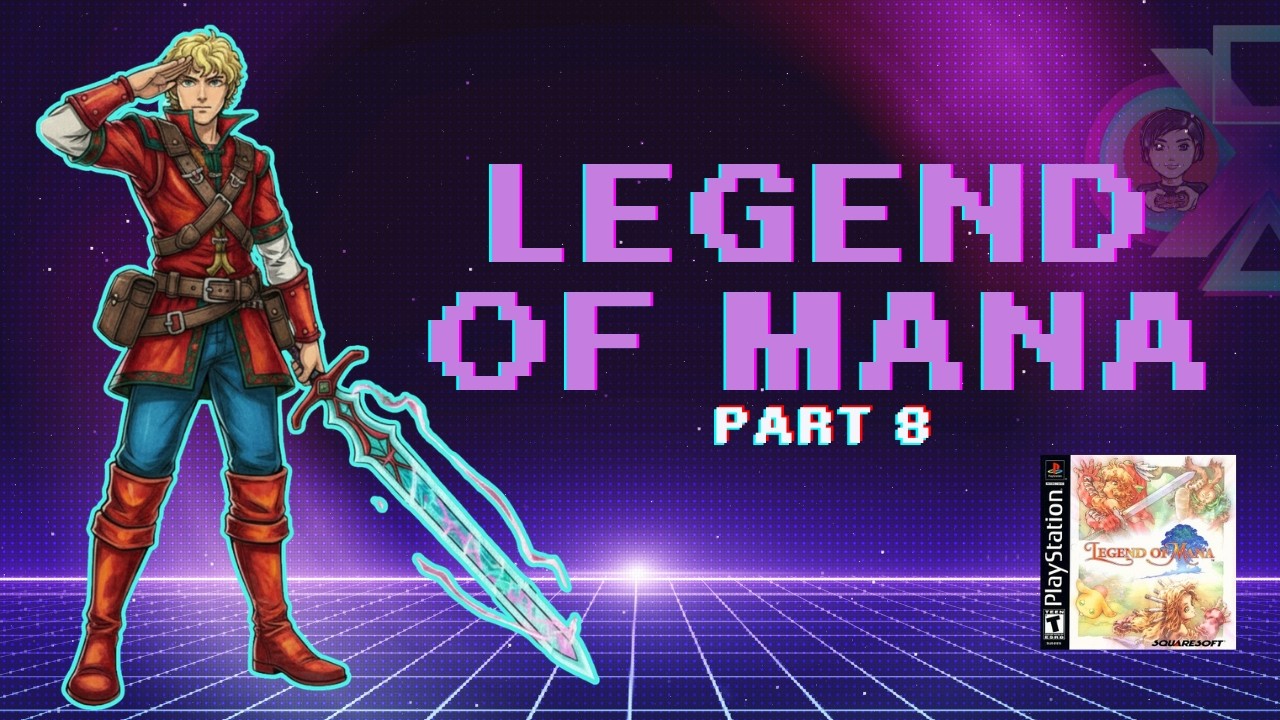 Legend of Mana Part 8 | 6lu6st6 - YouTube