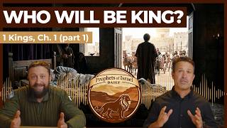 1 Kings, Chapter 1 (part 1) - Who Will Be King | Prophets of Israel Daily