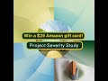 Win a $25 Amazon Gift Card | Participate in Project Severity Relationship Study
