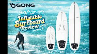 GONG Inflatable Surfboard Review