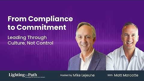 Part II: From Compliance to Commitment - Leading Through Culture, Not Control
