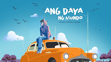 Ang Daya Ng Mundo - Artifice, SevenJC & Tyrone (Lyrics Video)