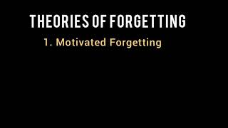 Theories of forgetting : Motivated Forgetting, Decay Theory, Interference Theory