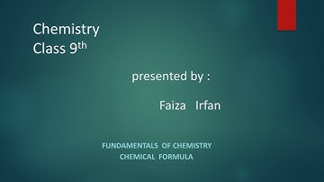 Class (IX) Chemistry Chapter-1 Fundamentals Of Chemistry Lecture-6 (Chemical Formula)