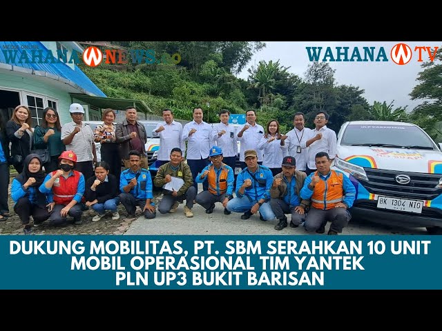 PT. SBM Serahkan 10 Unit Mobil Operasional Tim Yantek PLN UP3 Bukit Barisan