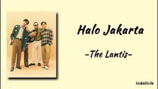 Download lagu The Lantis - Halo Jakarta | Lirik Lagu
