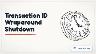 Transaction ID Wraparound: The Failure That Stops Writes