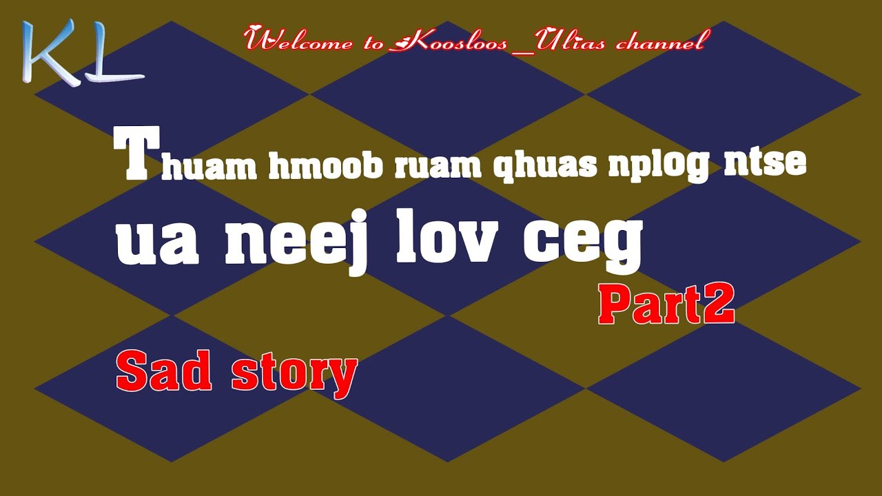 Thuam hmoob ruam qhuas nplog ntse ua neej lov ceg part2 4/22/2020