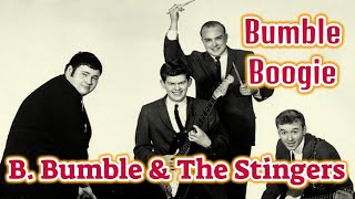B. Bumble & The Stingers - Bumble Boogie