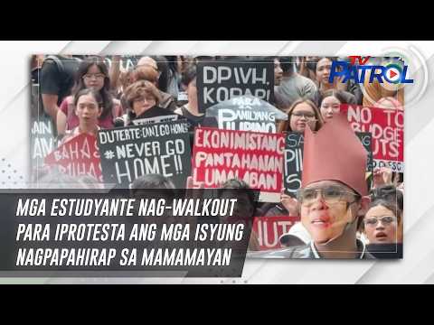 Mga estudyante nag-walkout para iprotesta ang mga isyung nagpapahirap sa mamamayan | TV Patrol